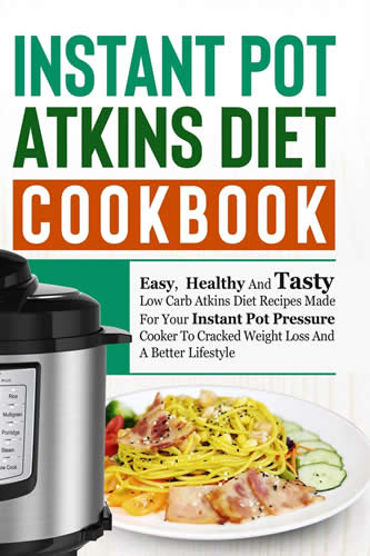 Instant Pot Atkins Diet Cookbook